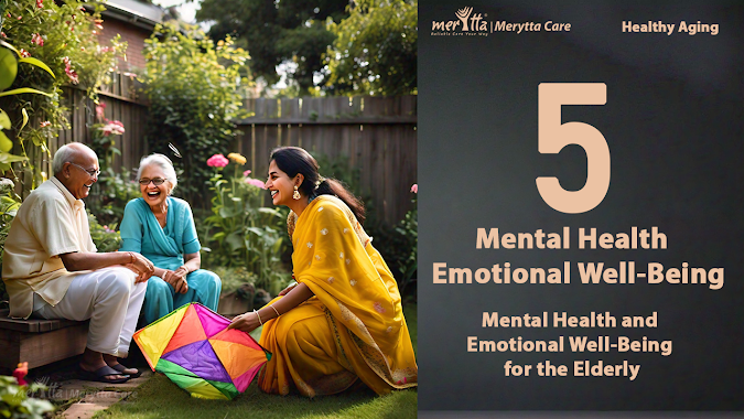 5 healthy aging elements by merytta home nursing services bangalore